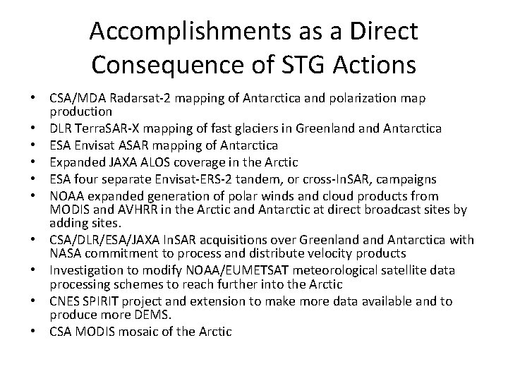 Accomplishments as a Direct Consequence of STG Actions • CSA/MDA Radarsat-2 mapping of Antarctica