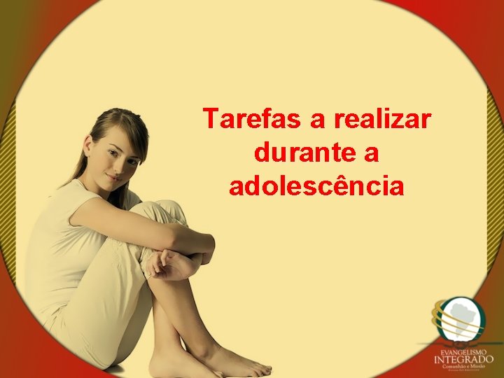 Tarefas a realizar durante a adolescência 