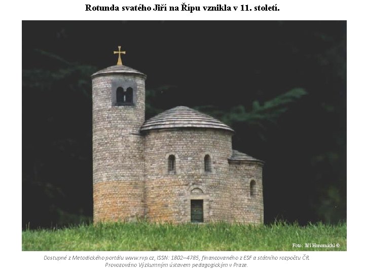 Rotunda svatého Jiří na Řípu vznikla v 11. století. Foto: Jiří Honomichl © Dostupné