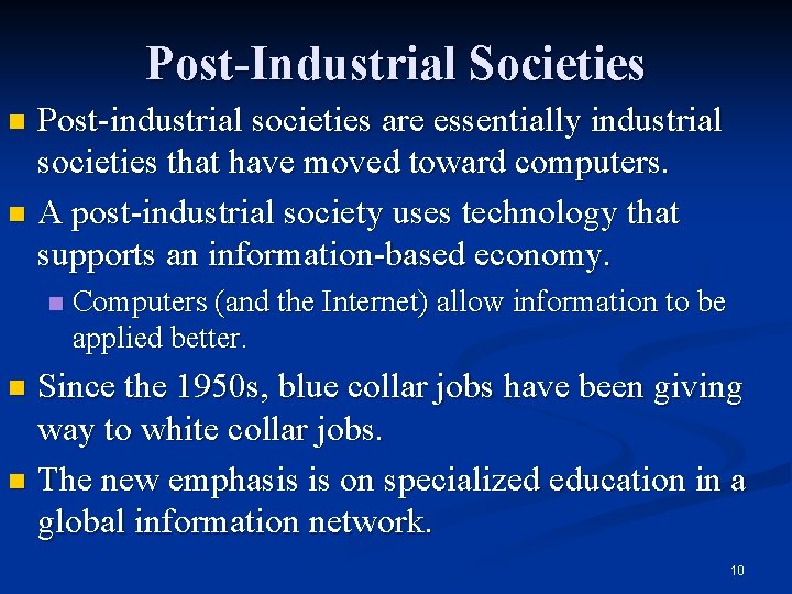 Post-Industrial Societies Post-industrial societies are essentially industrial societies that have moved toward computers. n