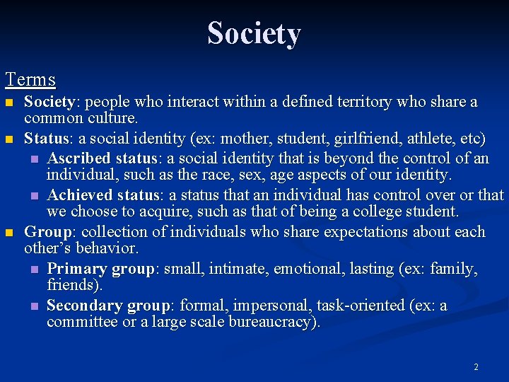 Society Terms n n n Society: people who interact within a defined territory who