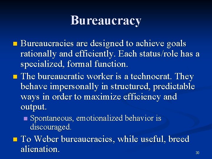 Bureaucracy Bureaucracies are designed to achieve goals rationally and efficiently. Each status/role has a