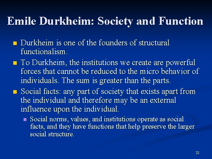 Emile Durkheim: Society and Function n Durkheim is one of the founders of structural