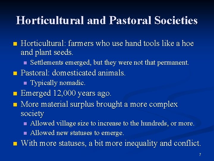 Horticultural and Pastoral Societies n Horticultural: farmers who use hand tools like a hoe
