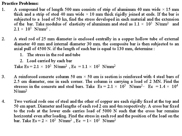 Practice Problems: 1. A compound bar of length 500 mm consists of strip of