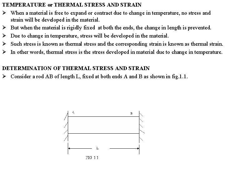 TEMPERATURE or THERMAL STRESS AND STRAIN Ø When a material is free to expand