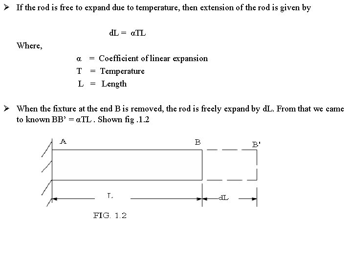 Ø If the rod is free to expand due to temperature, then extension of