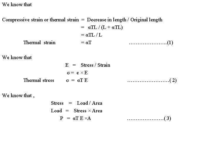 We know that Compressive strain or thermal strain = Decrease in length / Original