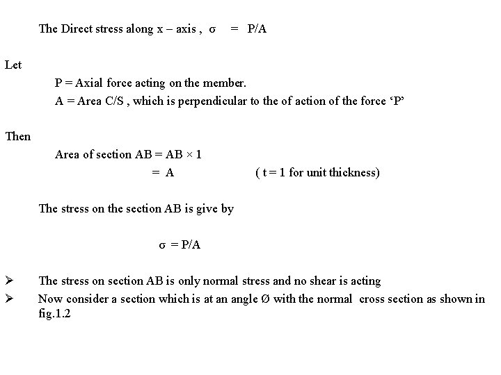The Direct stress along x – axis , σ = P/A Let P =