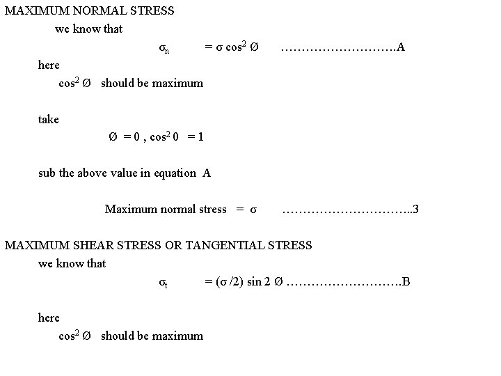 MAXIMUM NORMAL STRESS we know that σn = σ cos 2 Ø here cos