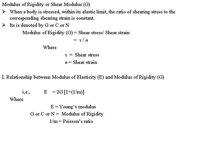 Modulus of Rigidity or Shear Modulus (G) Ø When a body is stressed, within