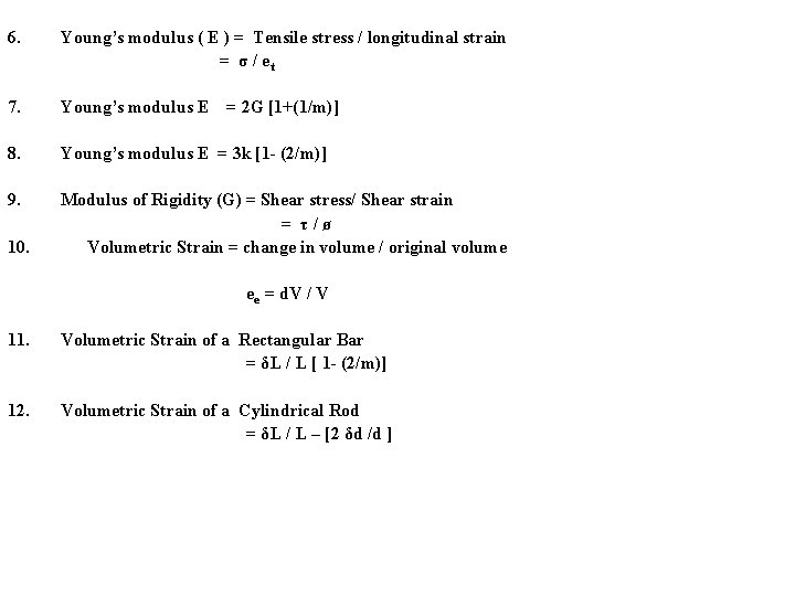 6. Young’s modulus ( E ) = Tensile stress / longitudinal strain = σ