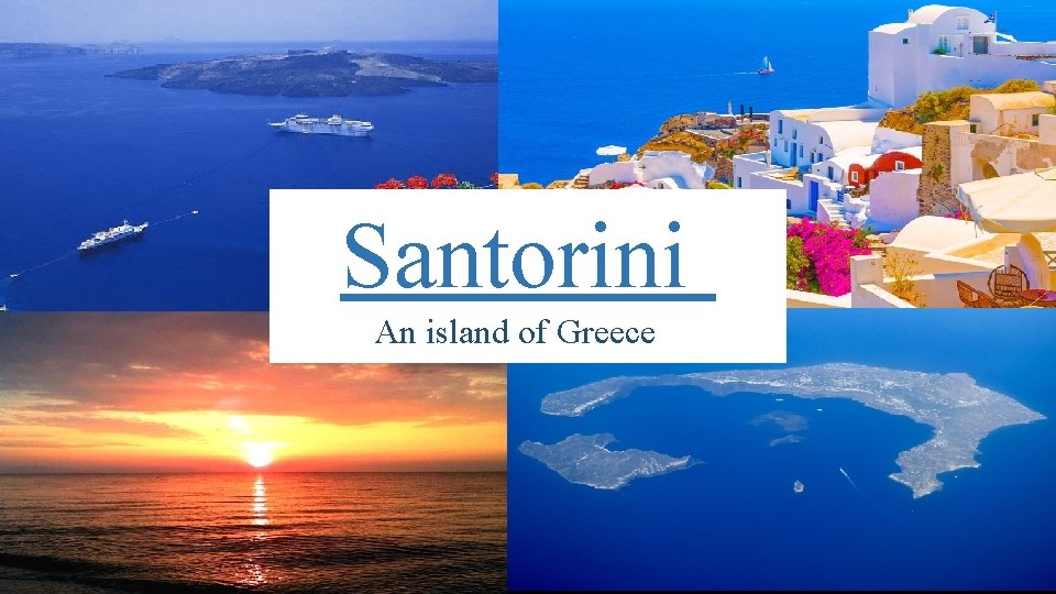 Santorini An island of Greece 