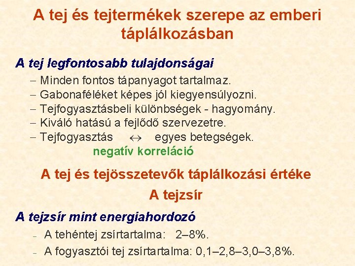 A tej és tejtermékek szerepe az emberi táplálkozásban A tej legfontosabb tulajdonságai - Minden