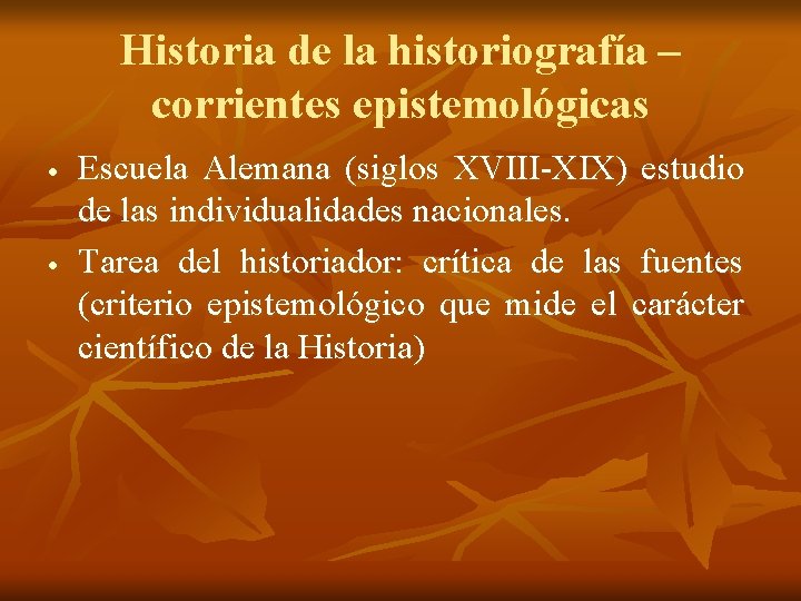 Historia de la historiografía – corrientes epistemológicas Escuela Alemana (siglos XVIII-XIX) estudio de las