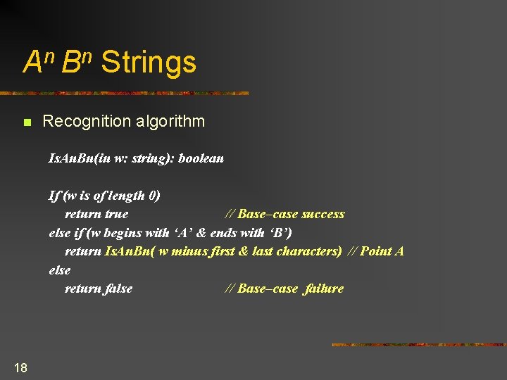 An Bn Strings n Recognition algorithm Is. An. Bn(in w: string): boolean If (w An Bn Strings n Recognition algorithm Is. An. Bn(in w: string): boolean If (w