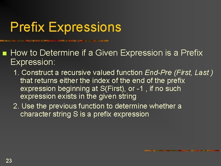Prefix Expressions n How to Determine if a Given Expression is a Prefix Expression: Prefix Expressions n How to Determine if a Given Expression is a Prefix Expression: