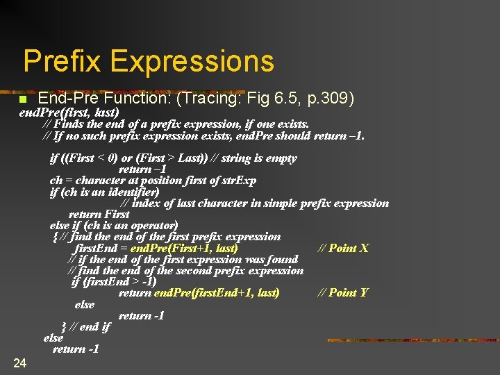 Prefix Expressions n End-Pre Function: (Tracing: Fig 6. 5, p. 309) end. Pre(first, last) Prefix Expressions n End-Pre Function: (Tracing: Fig 6. 5, p. 309) end. Pre(first, last)