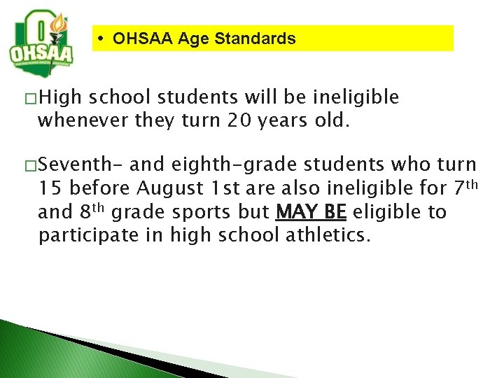  • OHSAA Age Standards � High school students will be ineligible whenever they