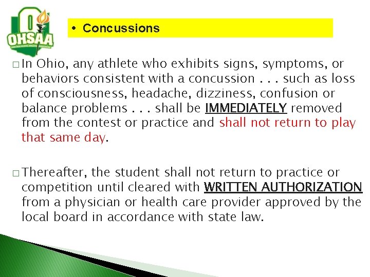  • Concussions � In Ohio, any athlete who exhibits signs, symptoms, or behaviors
