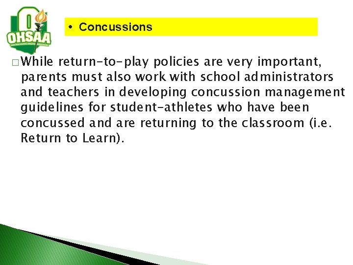  • Concussions � While return-to-play policies are very important, parents must also work