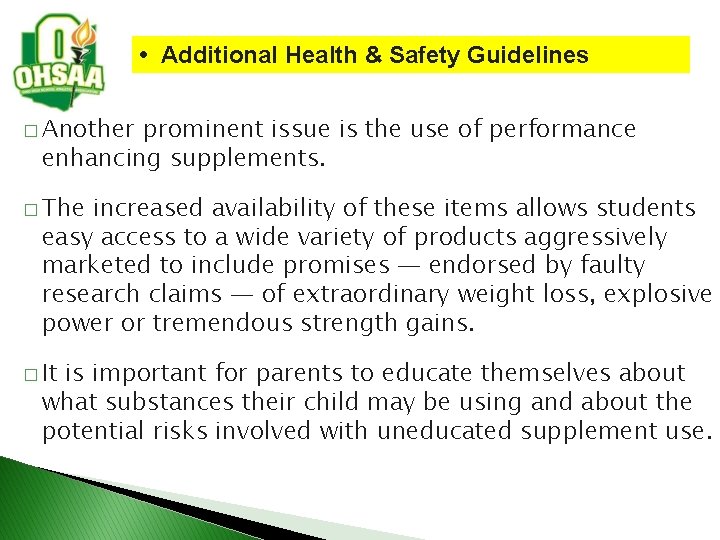  • Additional Health & Safety Guidelines � Another prominent issue is the use
