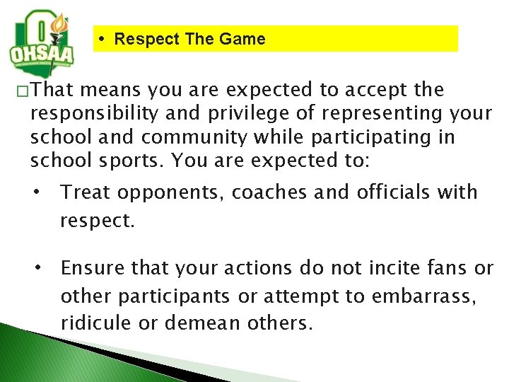  • Respect The Game � That means you are expected to accept the