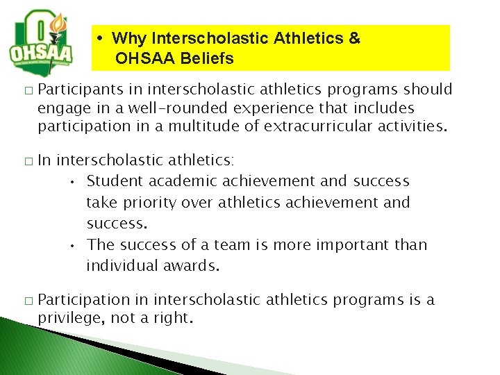  • Why Interscholastic Athletics & OHSAA Beliefs � � � Participants in interscholastic