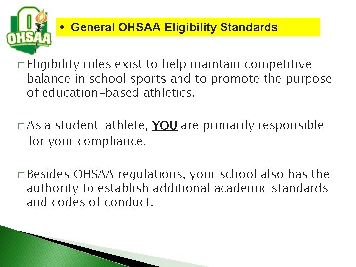  • General OHSAA Eligibility Standards � Eligibility rules exist to help maintain competitive