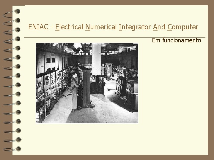 ENIAC - Electrical Numerical Integrator And Computer Em funcionamento 