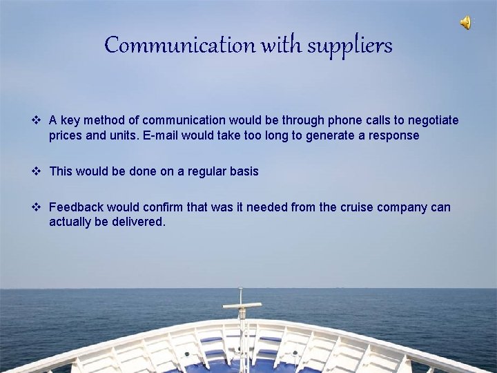Communication with suppliers v A key method of communication would be through phone calls
