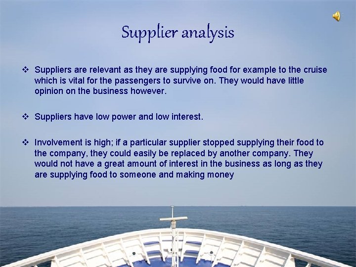 Supplier analysis v Suppliers are relevant as they are supplying food for example to