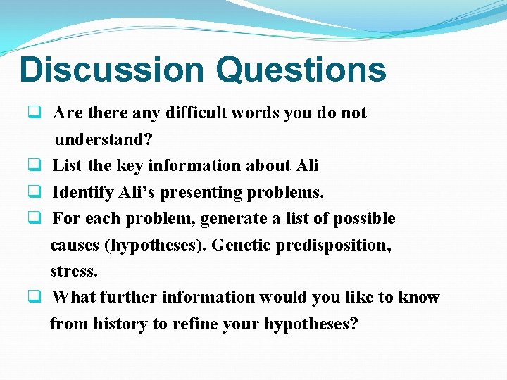Discussion Questions q Are there any difficult words you do not understand? q List