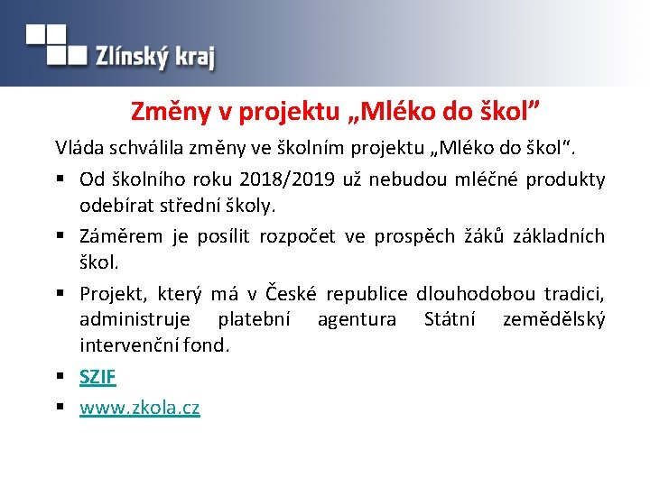 Změny v projektu „Mléko do škol” Vláda schválila změny ve školním projektu „Mléko do