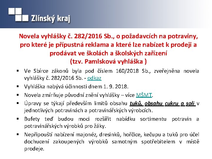 Novela vyhlášky č. 282/2016 Sb. , o požadavcích na potraviny, pro které je přípustná