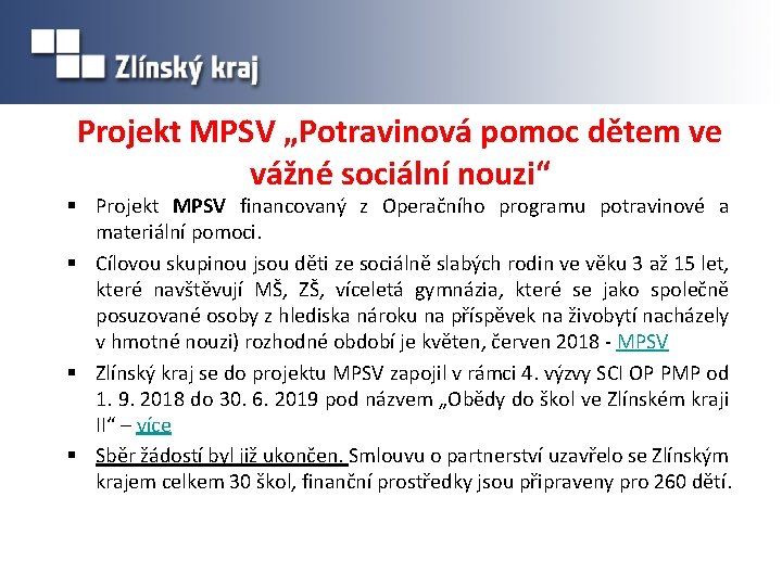 Projekt MPSV „Potravinová pomoc dětem ve vážné sociální nouzi“ § Projekt MPSV financovaný z