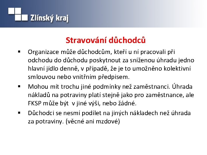 Stravování důchodců § § § Organizace může důchodcům, kteří u ní pracovali při odchodu