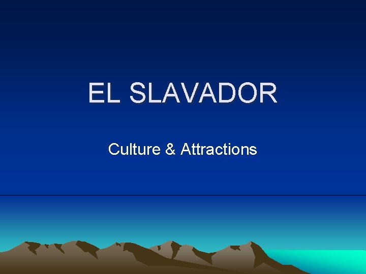 EL SLAVADOR Culture & Attractions 