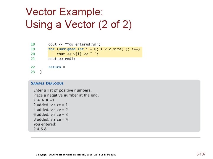 Vector Example: Using a Vector (2 of 2) Copyright 2006 Pearson Addison-Wesley, 2008, 2013