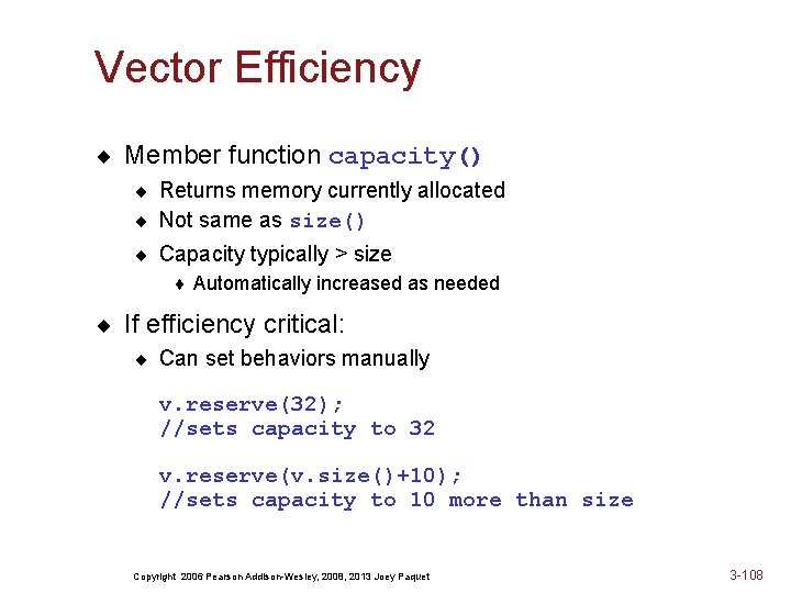 Vector Efficiency ¨ Member function capacity() ¨ Returns memory currently allocated ¨ Not same