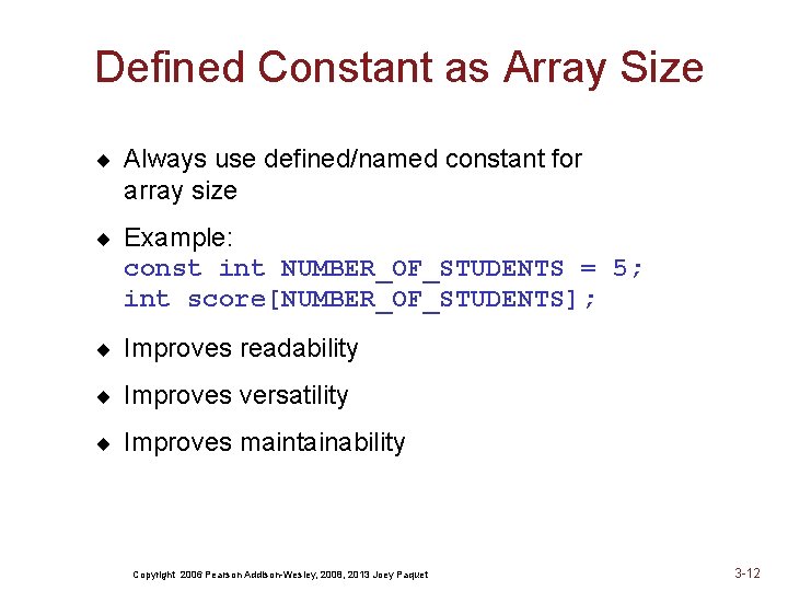 Defined Constant as Array Size ¨ Always use defined/named constant for array size ¨