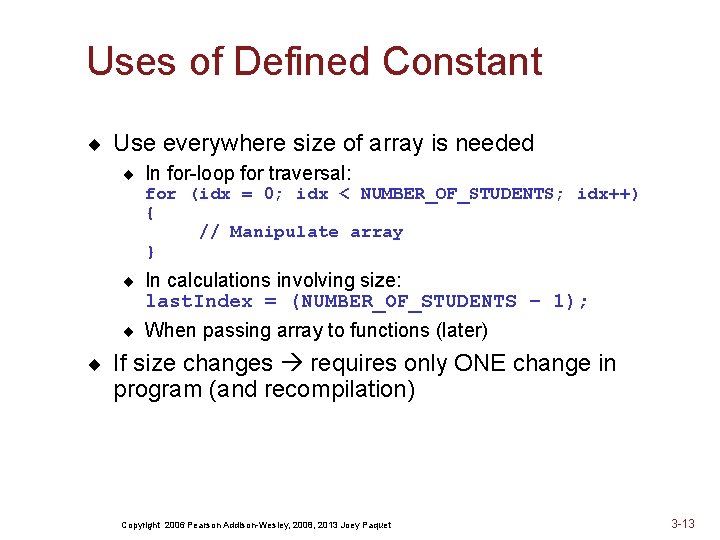 Uses of Defined Constant ¨ Use everywhere size of array is needed ¨ In