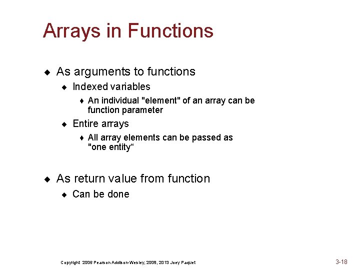 Arrays in Functions ¨ As arguments to functions ¨ Indexed variables ¨ An individual