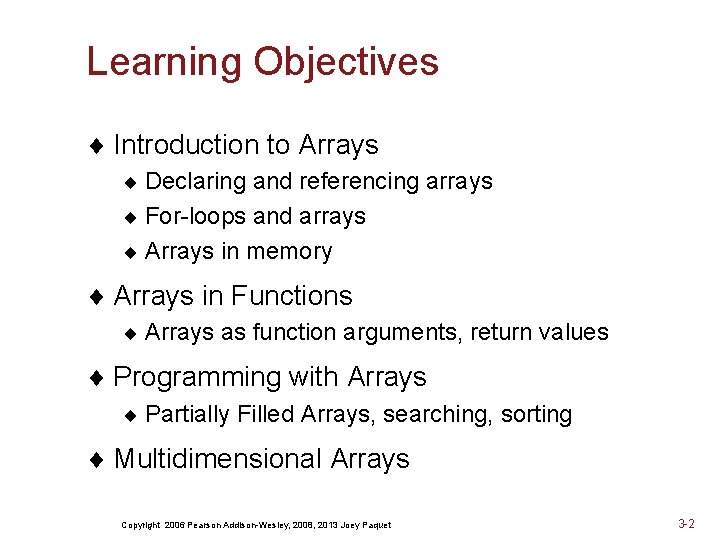 Learning Objectives ¨ Introduction to Arrays ¨ Declaring and referencing arrays ¨ For-loops and