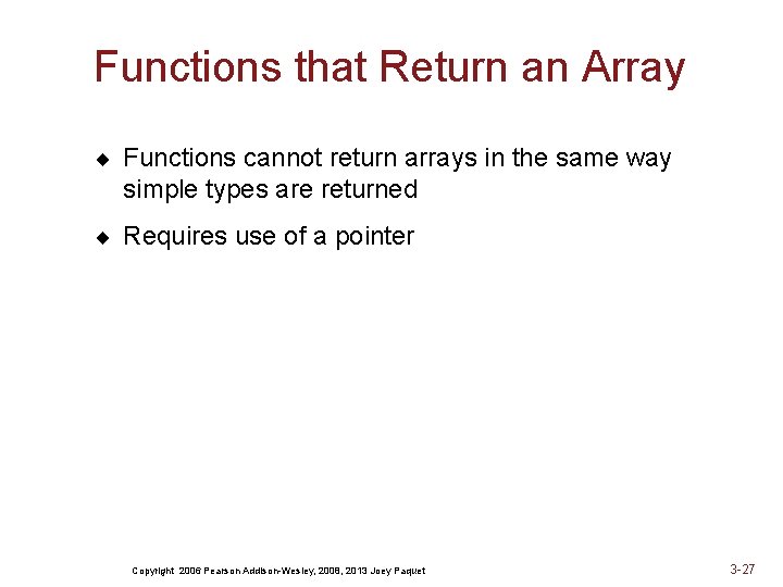 Functions that Return an Array ¨ Functions cannot return arrays in the same way