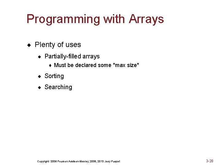 Programming with Arrays ¨ Plenty of uses ¨ Partially-filled arrays ¨ Must be declared Programming with Arrays ¨ Plenty of uses ¨ Partially-filled arrays ¨ Must be declared