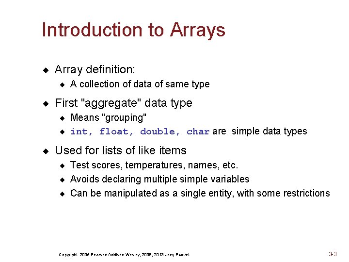 Introduction to Arrays ¨ Array definition: ¨ A collection of data of same type