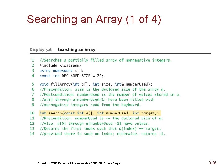 Searching an Array (1 of 4) Copyright 2006 Pearson Addison-Wesley, 2008, 2013 Joey Paquet