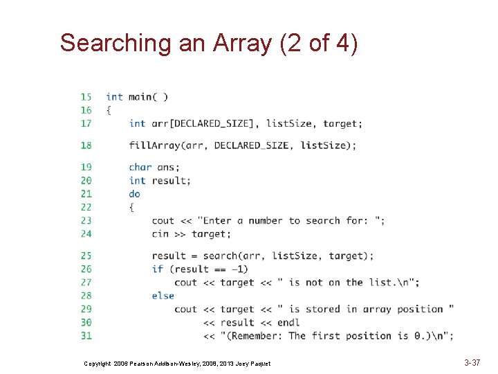 Searching an Array (2 of 4) Copyright 2006 Pearson Addison-Wesley, 2008, 2013 Joey Paquet