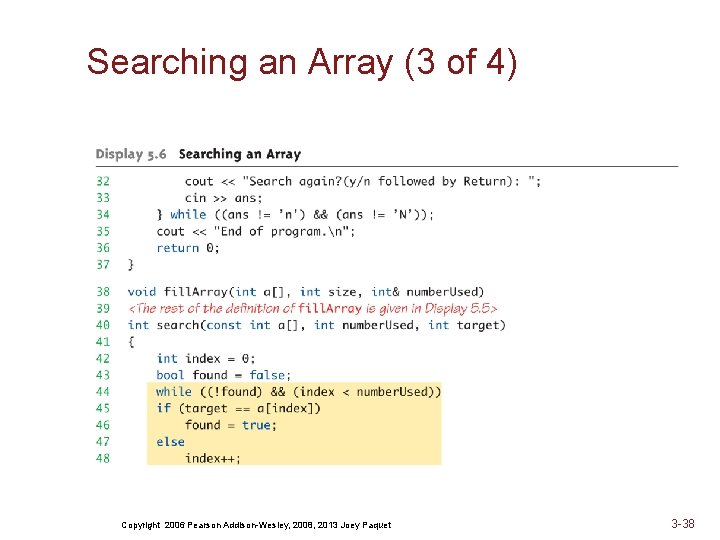 Searching an Array (3 of 4) Copyright 2006 Pearson Addison-Wesley, 2008, 2013 Joey Paquet